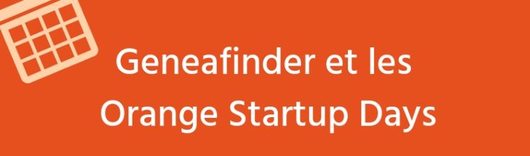 Geneafinder et les Orange StartUp Days