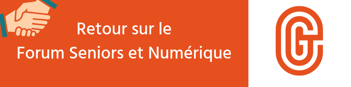 Retour sur le Forum Seniors et Numérique