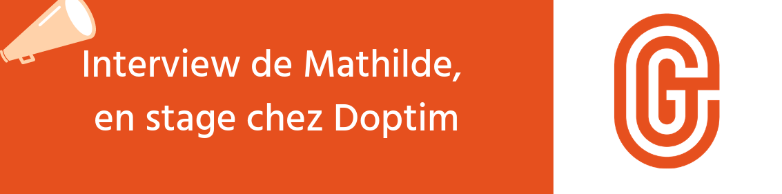 Interview de Mathilde, 14 ans, en stage chez Doptim