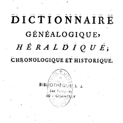     Dictionnaire généalogique, héraldique, historique et chronologique