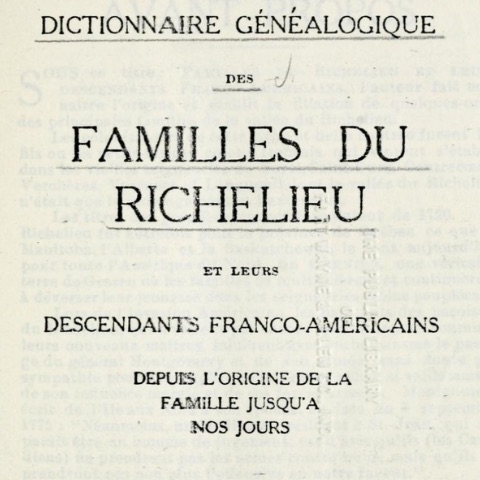 Dictionnaire généalogique des familles du Richelieu et leurs descendants franco-américains depuis l'origine de la famille jusqu'à nos jours 